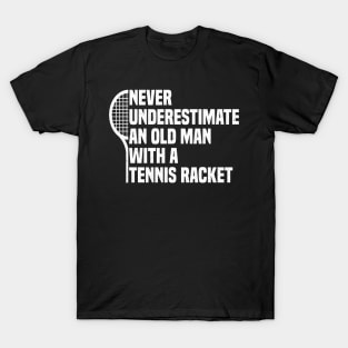 Never underestimate an old man with a Tennis Racket vintage grandpa T-Shirt